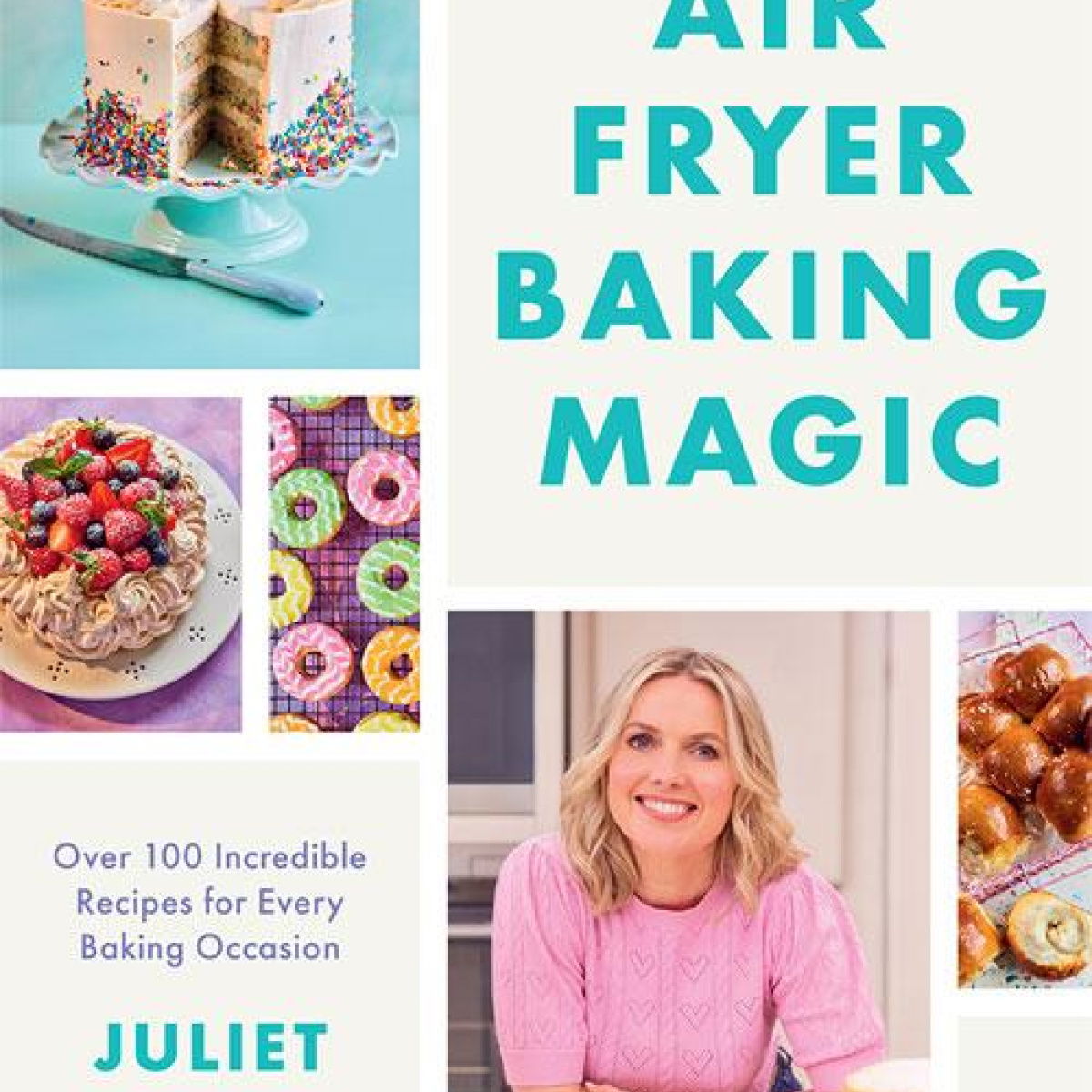 Book cover showing Juliet in a pink sweater smiling at the camera with a cake next to her and three brightly coloured picutes of different cakes and biscuits